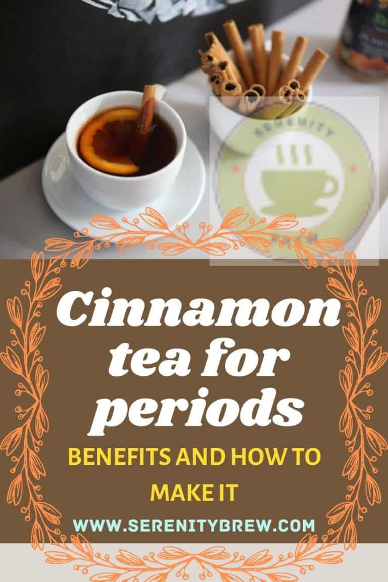 Cinnamon tea for periods benefits and how to make it Serenity Brew