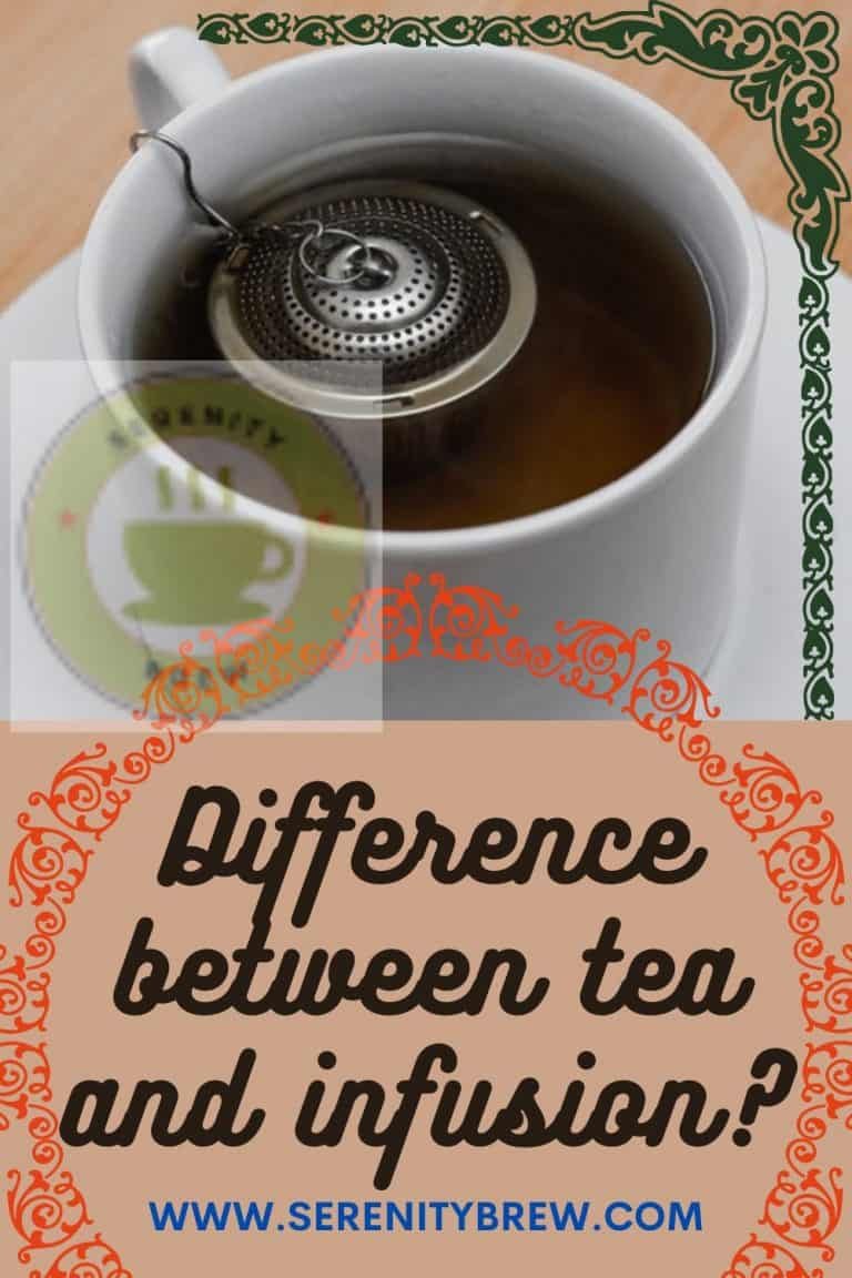Difference between tea and infusion? Serenity Brew