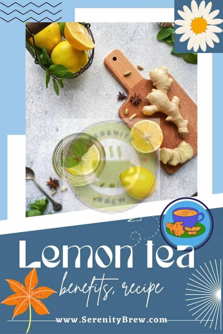 Lemon Tea: Benefits, Recipe - Serenity Brew