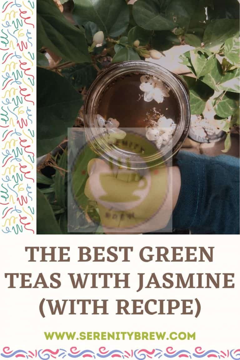 The best green teas with jasmine (with recipe) Serenity Brew