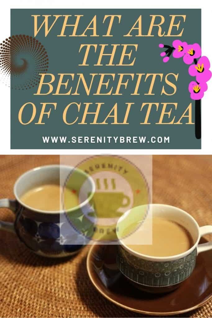 What are the benefits of Chai Tea Serenity Brew