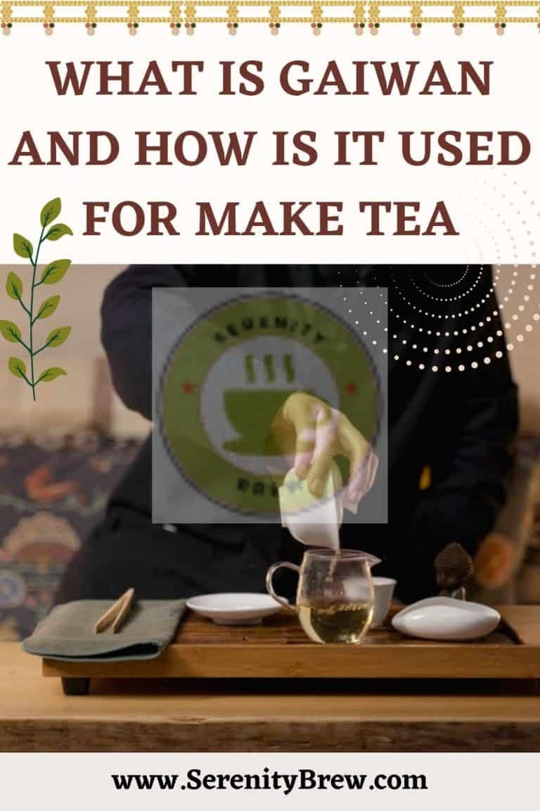 What is Gaiwan and how is it used for make tea Serenity Brew