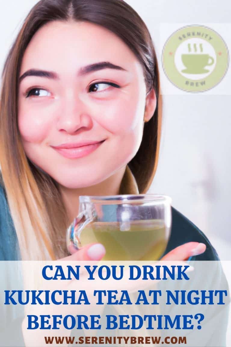Can you drink Kukicha Tea at Night before bedtime? Serenity Brew