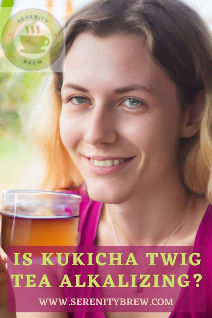 Is Kukicha Twig Tea Alkalizing ?