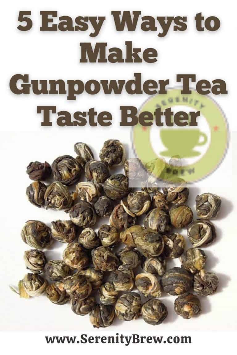 5 Easy Ways to Make Gunpowder Tea Taste Better Serenity Brew