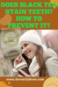 Does black tea stain teeth? How to prevent it? - Serenity Brew