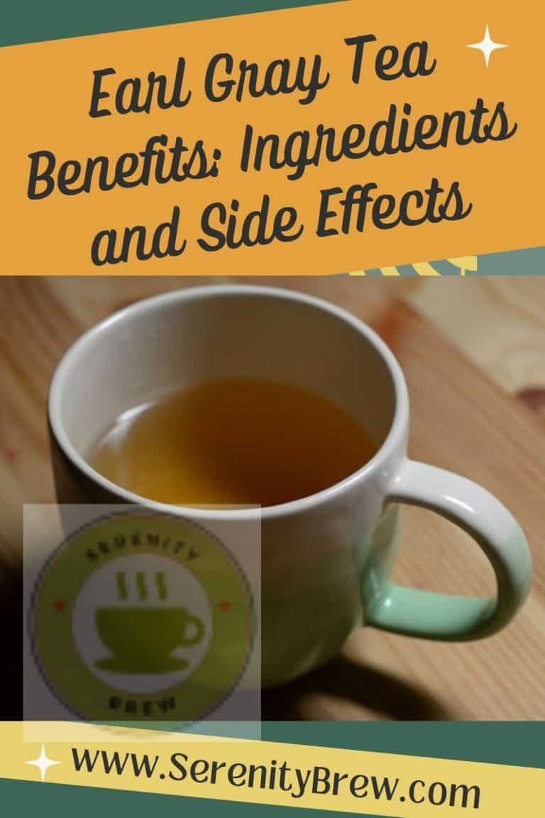 Earl Gray Tea Benefits Ingredients and Side Effects Serenity Brew
