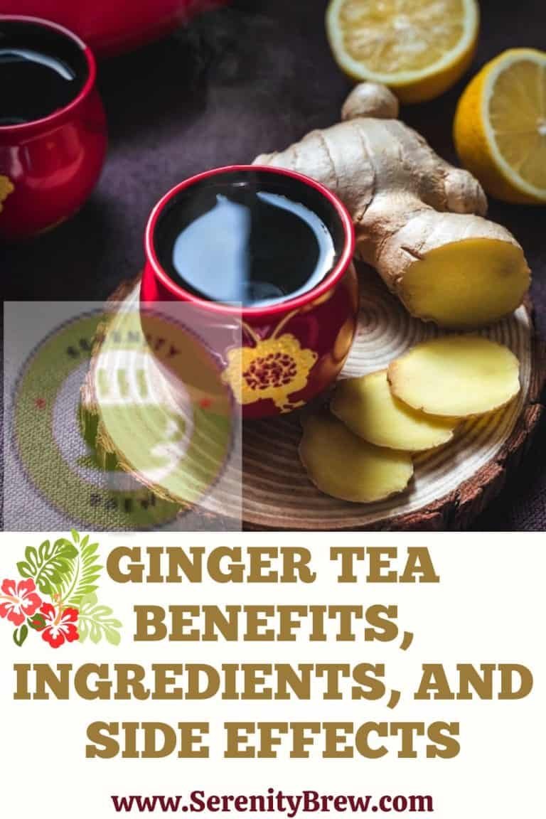 Ginger Tea Benefits, Ingredients, and Side Effects Serenity Brew