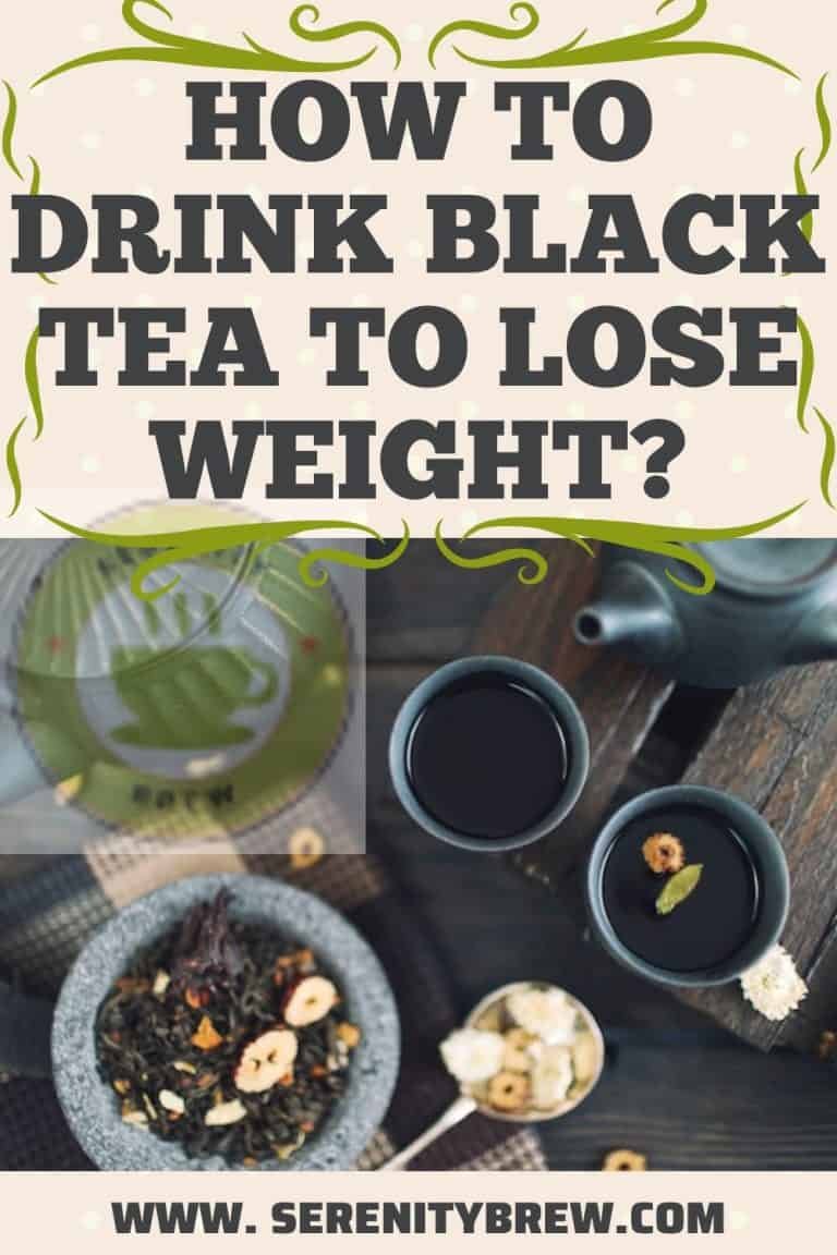 How to drink black tea to lose weight? Serenity Brew