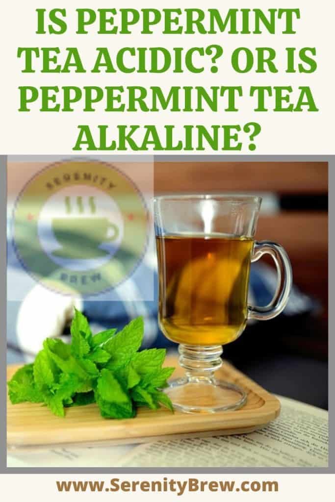 is-peppermint-tea-acidic-or-is-peppermint-tea-alkaline-serenity-brew