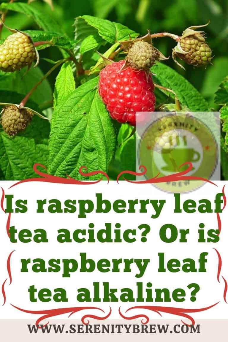 Is raspberry leaf tea acidic? Or is raspberry leaf tea alkaline