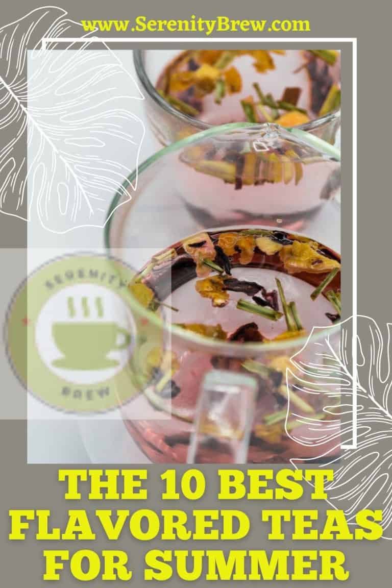 The 10 Best Flavored Teas for Summer Serenity Brew