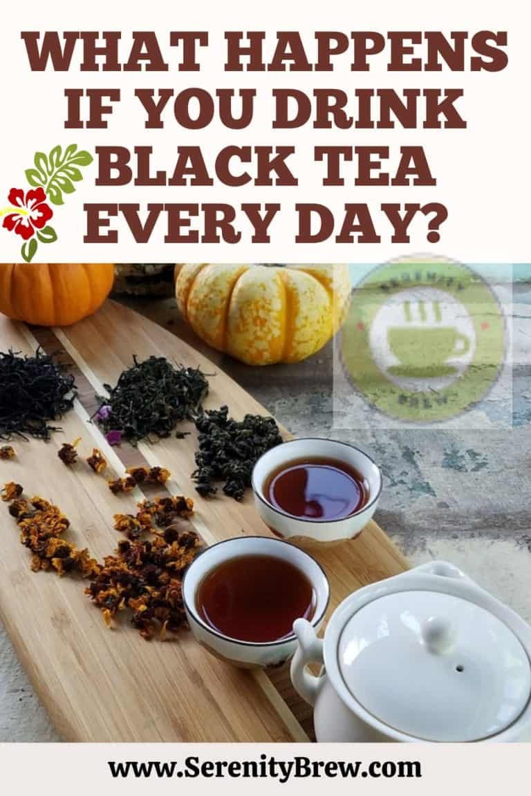 What happens if you drink black tea every day? Serenity Brew