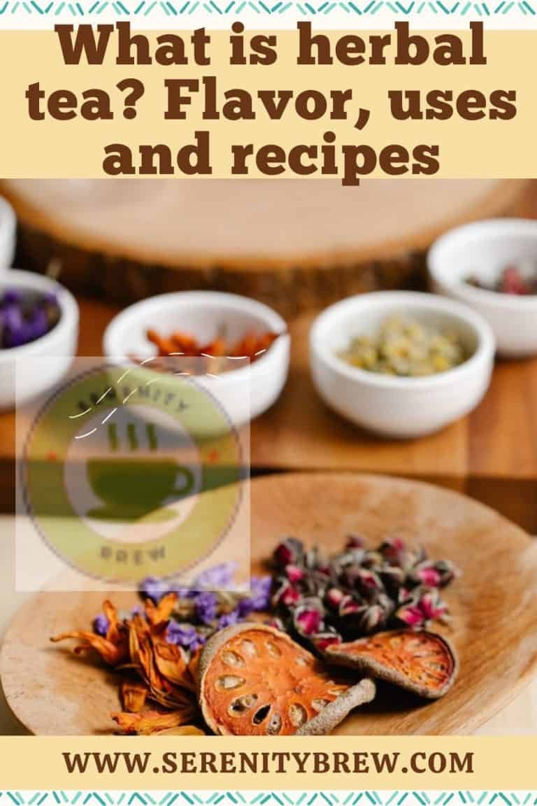 What is herbal tea? Flavor, uses and recipes Serenity Brew