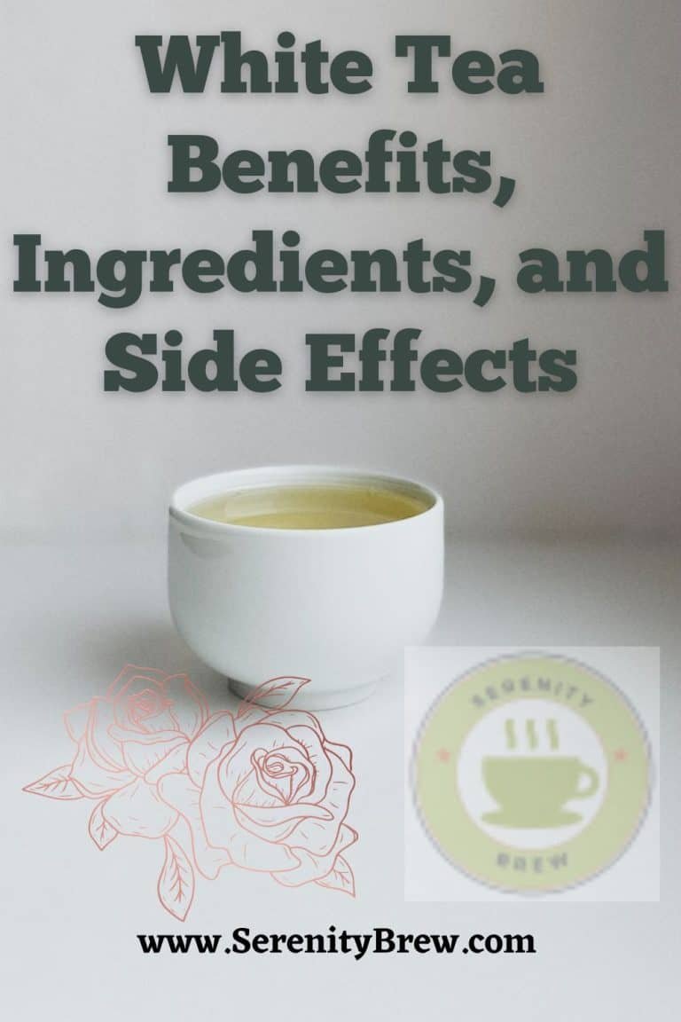 White Tea Benefits, Ingredients, and Side Effects Serenity Brew