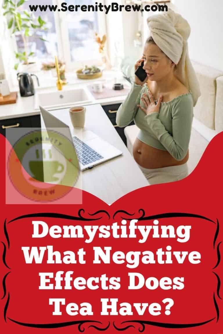 Demystifying What Negative Effects Does Tea Have? Serenity Brew