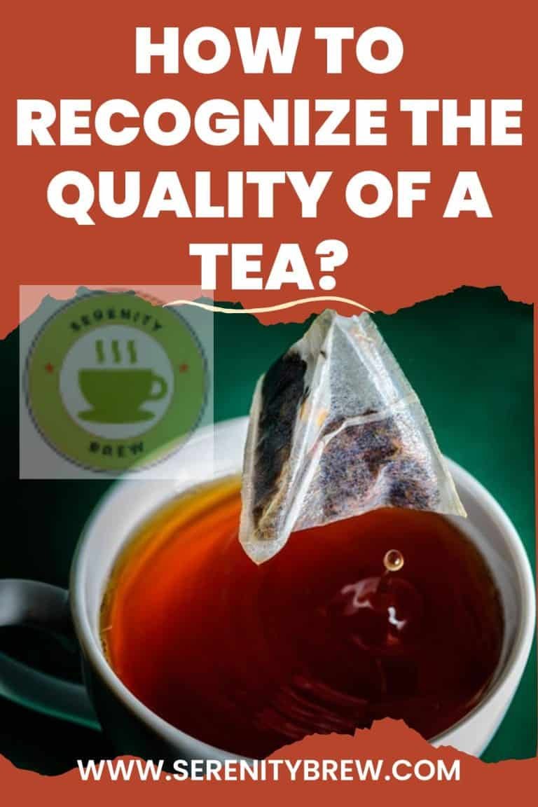 How to recognize the quality of a tea? Serenity Brew