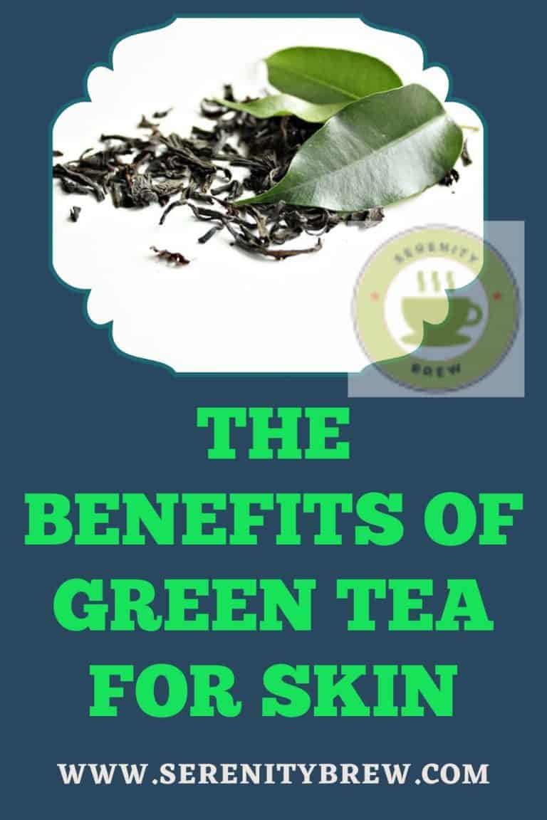 The benefits of green tea for skin Serenity Brew