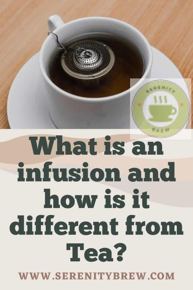 What is an infusion and how is it different from Tea? Serenity Brew